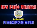 New Banjo Dhumaal (Full Bass Adi Mix) || Dj Manoj Mixing Master