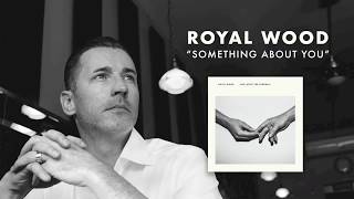 Watch Royal Wood About You video