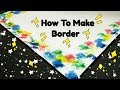 How To Make Border Design | Border Making By Water Colours | Amazing idea For Decorating Project