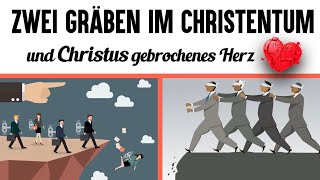 Zwei Gräben im Christentum und Christus gebrochenes Herz