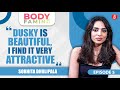 Sobhita Dhulipala on battling colour-shaming, self-doubt & setting beauty standards | BodyFaming Ep5