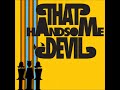 That Handsome Devil - Chicken Claw