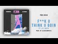 Fuck U Think U Goin Video preview