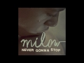 Milow - Never Gonna Stop (Styrofoam Remix ft. Fat Jon - Audio Only)