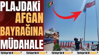 Mhpden Plajdaki Afgan Bayrağına Müdahale Türk Ve Azerbaycan Bayrağı Çektiler