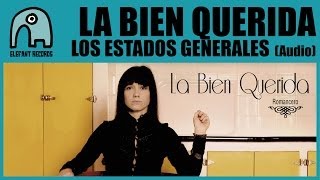 Watch La Bien Querida Los Estados Generales video