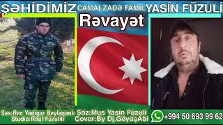 Sehidimiz Camalzade Familin Xatiresine- Revayet-Yasin Fuzuli 2021