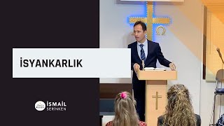 İsyankarlık - İsmail Serinken