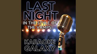 Last Night Karaoke Instrumental Version Originally Performed By The Vamps Last Night Karaoke Instrumental Version Originally Performed By The Vamps