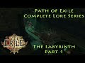 PoE Complete Lore Series: The Labyrinth Part 1 - Izaro and the Lord's Labyrinth