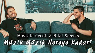 Mustafa Ceceli &  Bilal Sonses | Müzik Müzik Nereye Kadar?