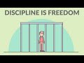 Self-Discipline is Freedom... From Yourself. | Why it's Important.