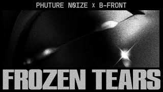 Phuture Noize X B-Front - Frozen Tears