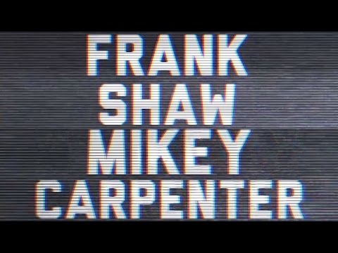 Faded: Frank Shaw and Mikey Carpenter