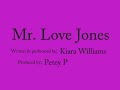 Mr. Love Jones (slide video) By: Kiara Willliams
