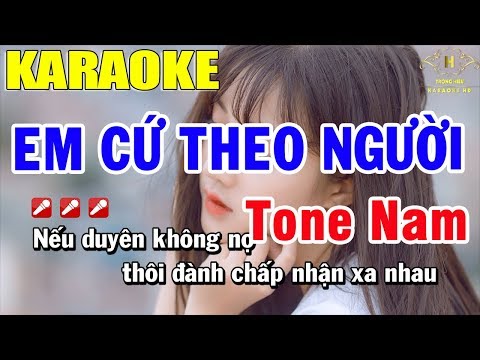 Karaoke Em Cứ Theo Người Tone Nam Nhạc Sống | Trọng Hiếu