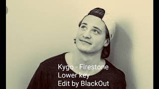 Kygo Firestone ~ Lower key