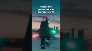Charlie Live Performance On Youtube Now 🍭