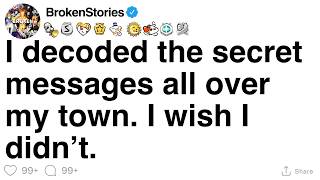Full Story I Decoded The Secret Messages All Over My Town. I Wish I Didnt.