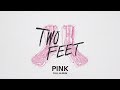 TWO FEET - PINK (Full Album)