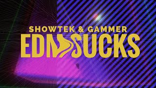 Showtek & Gammer - Edm Sucks (Official Lyric Video)