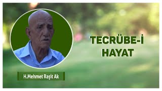 H.Mehmet Raşit Ak | Tecrübe-i Hayat (Arşiv)