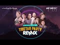 Non Stop Tibetan mashup 2023 | Tibetan Remix Song | Losar night Party 2023