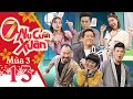 7 Nụ Cười Xuân | Mùa 3-Tập 13: Gil Lê chịu không nổi t...
