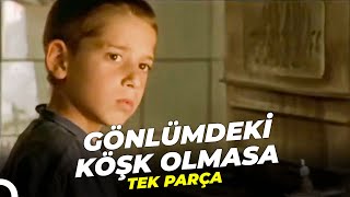 Gönlümdeki Köşk Olmasa | Türk Dram Filmi