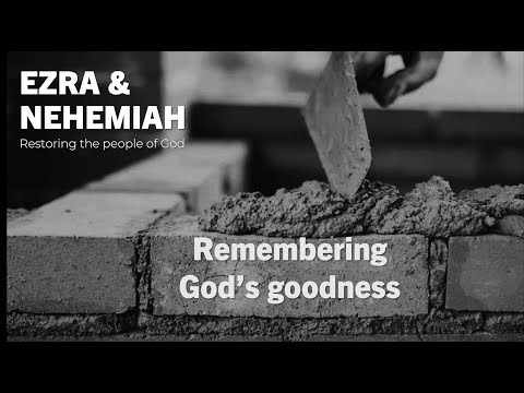 Remembering God's goodness