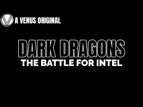 Dark Dragons: The Battle For Intel