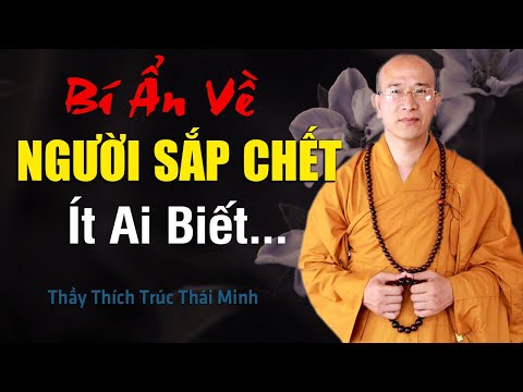 Người Trước Khi CH.ẾT Thường Thấy Điều Này... Nghe Để Biết Sau Khi Chết Ta Đi Về Đâu? Thầy Thái Minh
