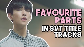 my favourite parts in seventeen's title tracks