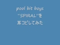 pool bit boys "SPIRAL"を耳コピしてみた