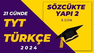 10) Sözcükte Yapı 2 / 21 GÜNDE TYT TÜRKÇE KAMPI