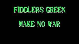 Watch Fiddlers Green Make No War video