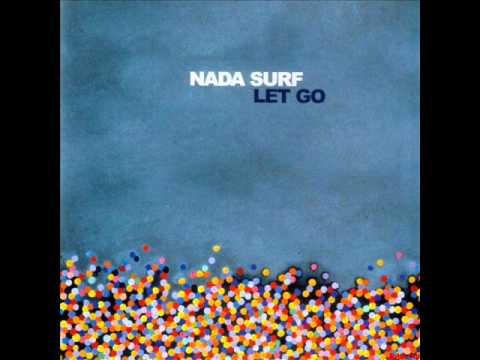 Nada Surf - Let Go Nada Surf - Let Go