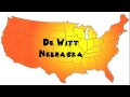 How to Say or Pronounce USA Cities — De Witt, Nebraska