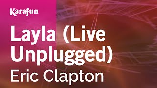Layla (live Unplugged) - Eric Clapton | Karaoke Version | KaraFun