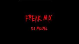 Freak Mix Dj Miguel