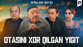 Otalar So'zi - Otasini Xor Qilgan Yigit (Nima Uchun?)