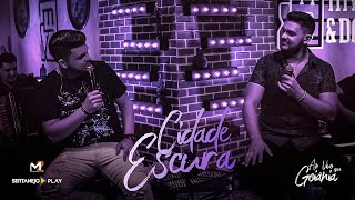 Cidade Escura - Marcio e Douglas (DVD Ao Vivo em Goiânia)