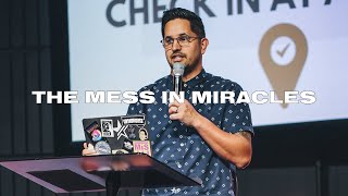 The Mess In Miracles || The Miracles of Jesus || Pastor Rob Latiak