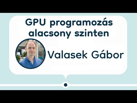 XIX. Simonyi Konferencia - GPU programozás alacsony szinten - Architektúrák és optimalizációk