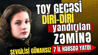 Masallıda Qətl Gəlin Toy Gecəsi Diri-Diri Yandırıldı Qatil Kimdir?