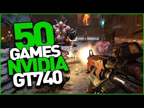 NVIDIA GT 740 Test in 50 Games in 2020