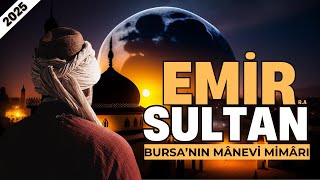 Seyyi̇d Emi̇r Sultanin Hayati R.a