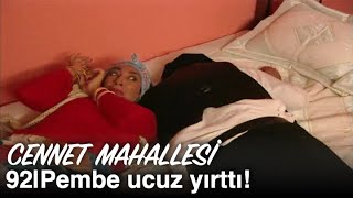 Pembe Ucuz Yırttı Cennet Mahallesi 92. Bölüm