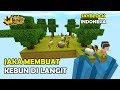 JAKA MEMBUAT KEBUN DI ATAS LANGIT ft.ZONAA24 - ( SkyBlock ) Episode 3