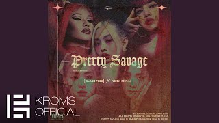 BLACKPINK - 'Pretty Savage' (Remix) (feat. Nicki Minaj) [Extended]